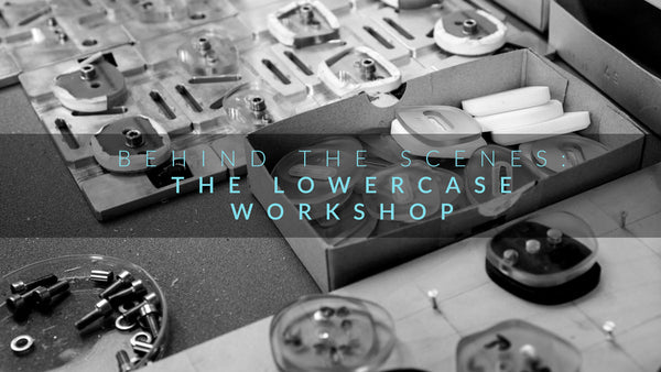 Behind the Scenes : Lowercase Workshop